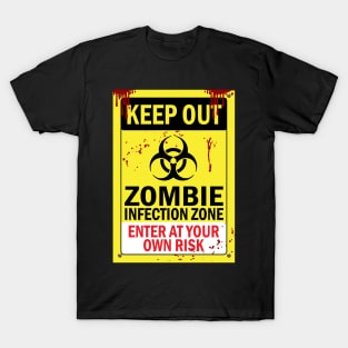 Zombie Infection Zone Keep Out Sign T-Shirt